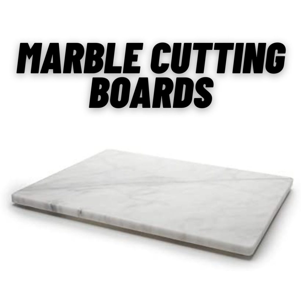 Are Marble Cutting Boards Good