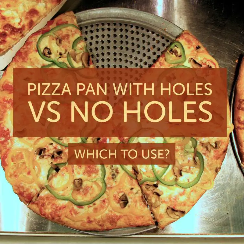 Pizza Pan With Holes Vs No Holes