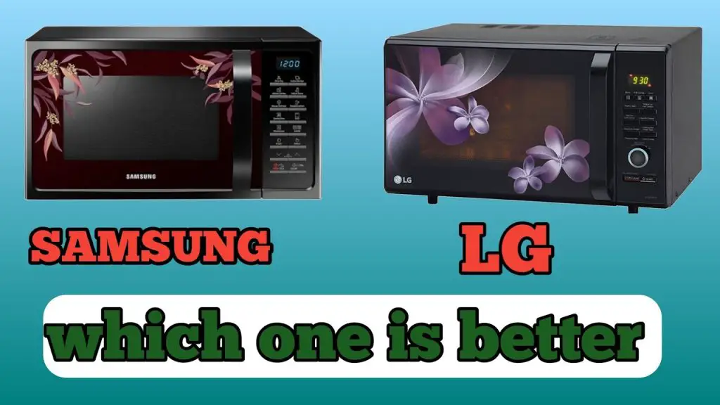 Samsung Vs Lg Microwave Oven